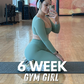 6 Week SLIM Gym Girl Summer Challenge